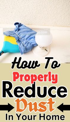 the words how to properly reduce dust in your home