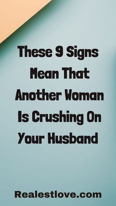 10 Signs a Woman Is Crushing on Your Husband Affairs With Married Men, Relationships Advice, Married Men, Leadership Quotes, Your Crush, Marriage Advice, Joy And Happiness, Relationship Advice, Leadership