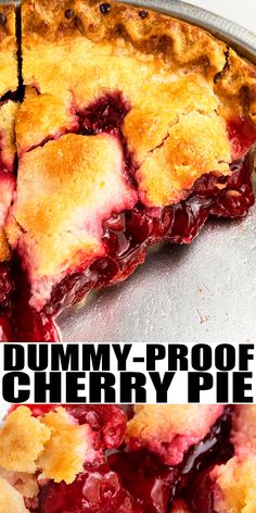 there is a piece of cherry pie on the pan with text overlay that reads,'yummy - proof cherry pie '