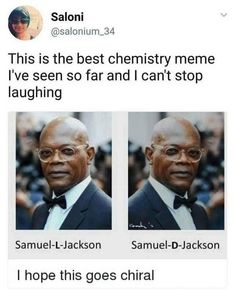 two men in suits and bow ties with the caption that says, this is the best chemistry meme i've seen so far and can't stop laughing samuel - samuel - jackson hope this goes chiral