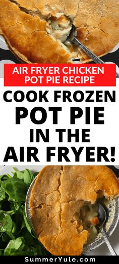 the cover of an air fryer chicken pot pie with text overlay that reads, cook frozen pot pie in the air fryer