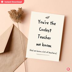 a card that says you're the coolest teacher we know and an envelope with a flower on it