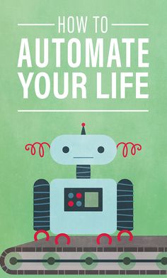 a book cover for how to automate your life with an image of a robot