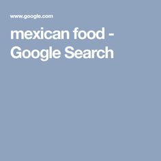 the mexican food google search is shown