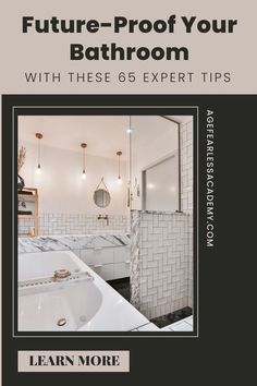 a bathroom with black and white tile on the walls, and text that reads'future - proof your bathroom with these 6 expert tips '