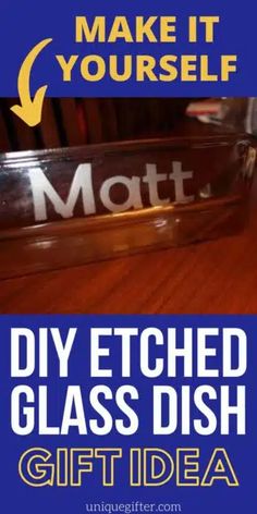 a diy etched glass dish gift idea for mother's day with the words, make it yourself