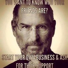 an image of steve jobs with the quote you want to know who your friends are?