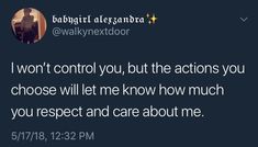 a tweet with the caption'i won't control you, but the actions you choose will let me know how much you respect and care about me