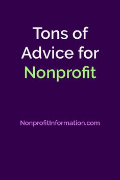 the words tons of advice for nonproff on a purple background