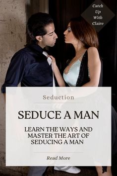 Simply enhancing your seductive skills, and mastering the art of seduction can be both exciting and empowering. Learn how to seduce a man #seduce #seduction #seduceaman #artofseduction #lovelife #relationshipblog #relationshipadvise #catchupwithclaire