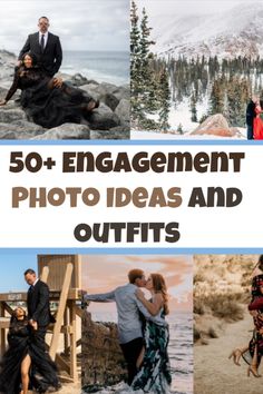 a collage of photos with the words 50 + engagement photo ideas and outfits on it