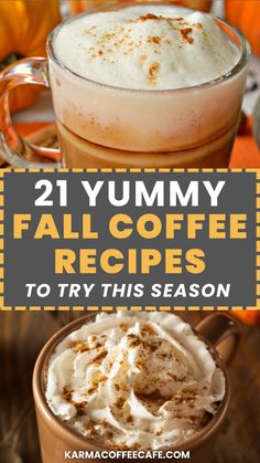 pumpkin spice latte with whipped cream and cinnamon on top in a glass mug text overlay reads 21 yummy fall coffee recipes to try this season