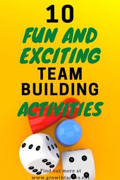 dices with the words 10 fun and exciting team building activities