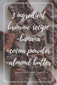 chocolate brownies on a plate with the words 3 ingredient brownie recipe banana cocoa powder almond butter