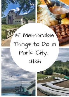 a collage of photos with the words 15 memorable things to do in park city, utah