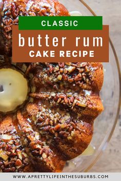 a close up of a bundt cake on a plate with the words, classic butter rum cake recipe