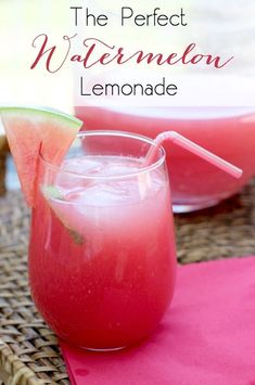 the perfect watermelon lemonade is in a glass next to a pink napkin