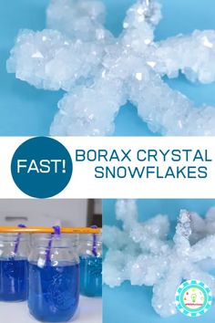 some blue drinks are sitting in jars with snow flakes on them and the words fast borax crystal snowflakes