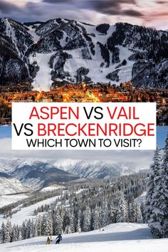 aspen vs vail vs breckenridge which town to visit?