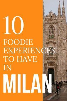 an orange and white photo with the words 10 foodie experiences to have in milan