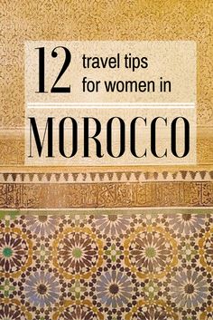 morocco with the title 12 travel tips for women in morocco