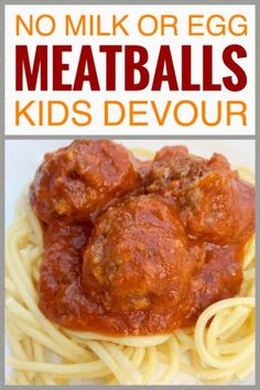 no milk or egg meatballs kids devour are an easy and delicious meal for the whole family