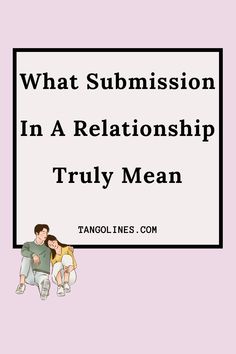 Submission definition in a relationship has been misinterpreted for a long time. Find out what submission in a relationship means Submissions Rules, Dating Guide, Relationship Meaning, In Relationship, Relationship Rules, Night Ideas, In A Relationship