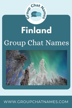 the finland group chat names with an image of trees in the background