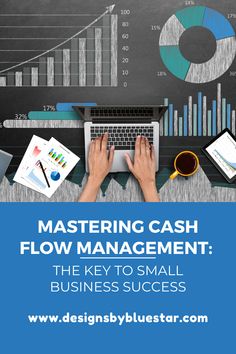 a person typing on a laptop with the words mastering cash flow management, the key to small business success