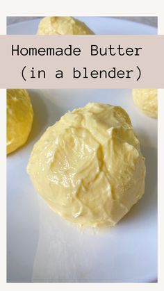 homemade butter in a blender on a white plate with the words homemade butter in a blender