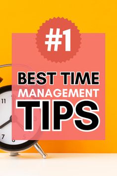 an alarm clock with the words best time management tips on it in front of a yellow background