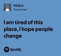 Troye Sivan Lyrics, Spotify Lyrics, Troye Sivan, People Change, Art Journal Inspiration, Best Artist, Journal Inspiration, The Fool, The Twenties