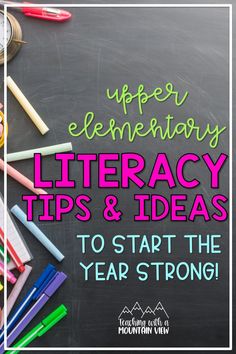 a blackboard with the words upper elementary literature tips and ideas to start the year strong