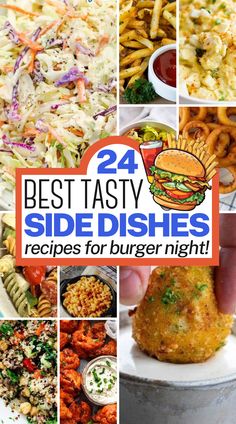 the best side dishes for burger night are in this collage with text overlay that reads, 24 best tasty side dishes recipes for burger night