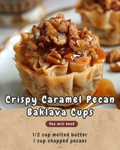 the cover of crispy caramel pecan baklaa cups is shown on a plate