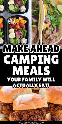 an image of some food with the words make ahead camping meals your family will actually eat