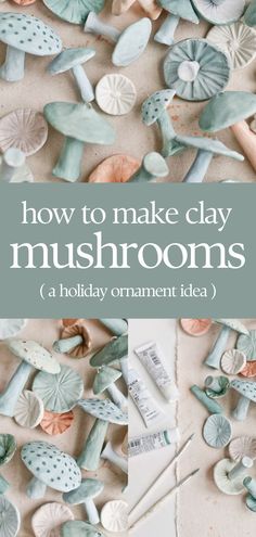 the words how to make clay mushrooms in white and blue