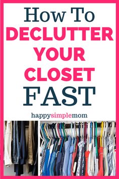 the words how to declutter your closet fast