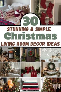 christmas living room decor ideas with text overlay that reads 30 stunning and simple christmas living room decor ideas