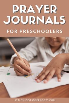 a child is writing on paper with the words prayer journals for preschoolers in front of them