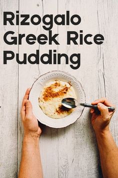 two hands holding a bowl of food with the words rizzoola greek rice pudding