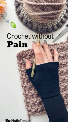 crochet without pain is an easy way to learn how to use the same technique