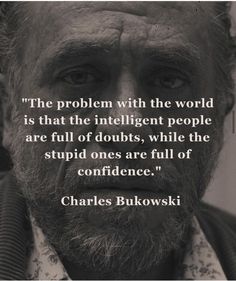 Intelligent People, Love Me Quotes, Charles Bukowski, Bukowski, Quotable Quotes, Stories Instagram, Words Quotes