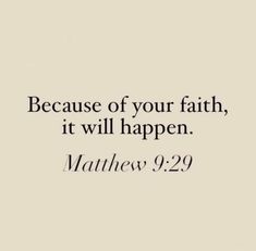 a quote that says, because of your faith, it will happen matthew 9 29