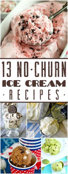 ice cream collage with text overlay that reads 13 no - churn ice cream recipes