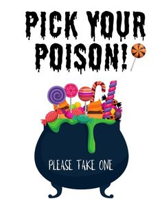 a pot full of candy with the words pick your poison please take one