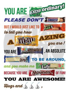 a poster with some candy on it that says, you are extraordinary please don't to tell you like to be amazing