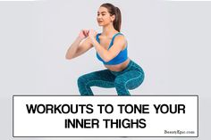 a woman doing yoga poses with the words workouts to tone your inner thighs