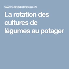 the words la rotation des cultures de legumes au potager