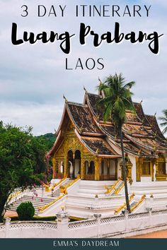 a white and yellow building with the words 3 day itinerary luang prakang laos